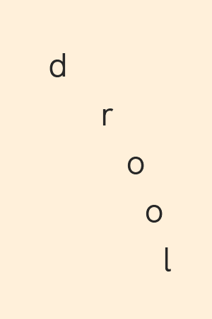 4 - drool